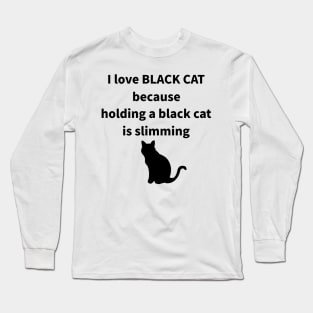 I LOVE BLACK CAT Long Sleeve T-Shirt